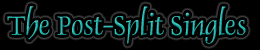The Post-Split Singles